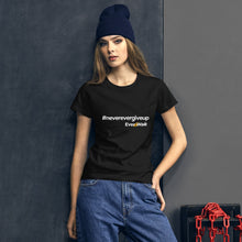Women's #neverevergiveup T-Shirt