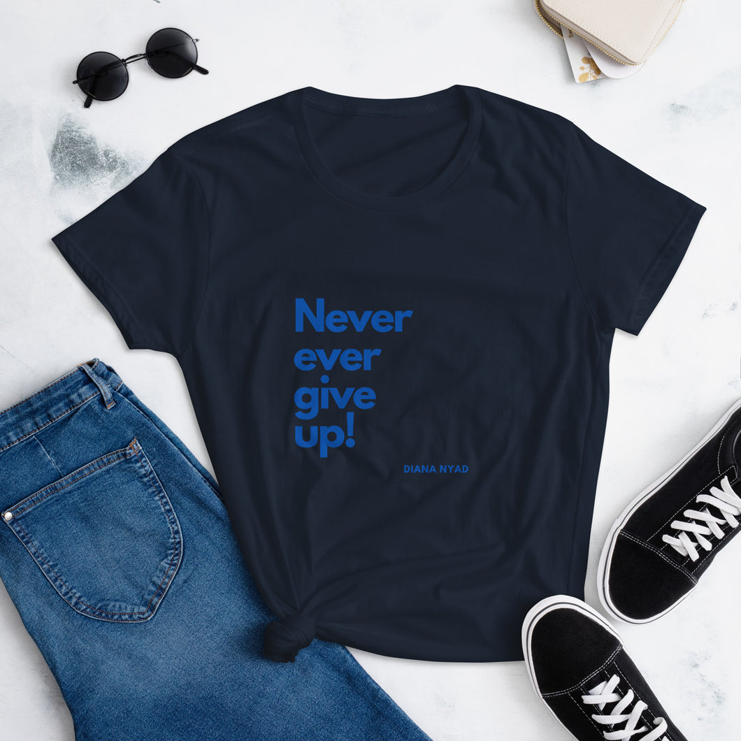Women's Never Ever Give Up T-Shirt – EverWalk